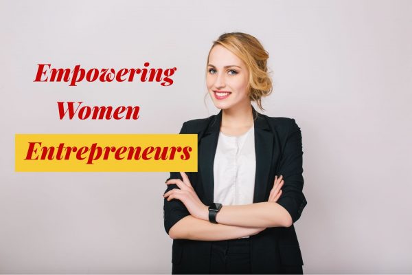 Empowering Women Entrepreneurs  – ‘Bringing awareness on all issues that concern women in their workplace’